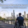 Is Melbourne wheelchair accessible? Accessible Travel Guide Melbourne